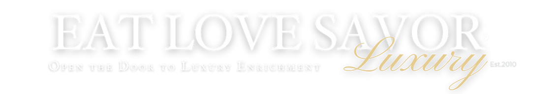 Eat Love Savor Luxury
