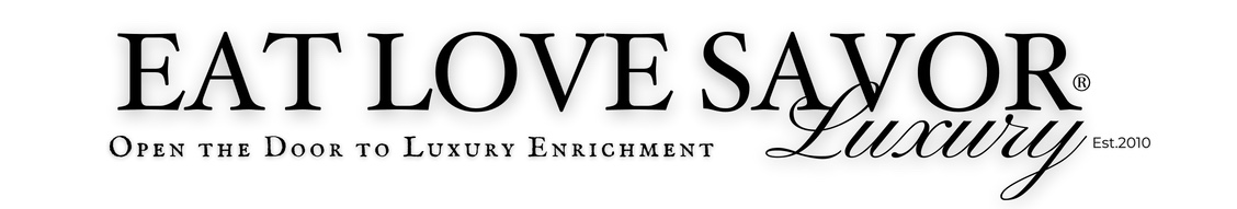 Eat Love Savor Luxury